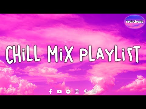 English Chill Songs Playlist 🌻 Pop Chill Mix Songs ~ Soul Cloudy