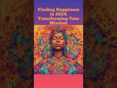 Finding Happiness in 2024: Transforming Your Mindset #personalgrowth #personaldevelopment