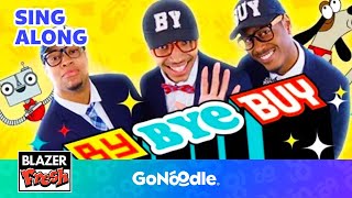 By Bye Buy - Homophone Word Song | Blazer Fresh | Songs For Kids | GoNoodle