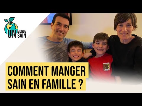 Manger sainement en famille comment faire ? | Un monde sain