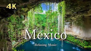 【4K】メキシコの絶景｜ピアノのリラックス音楽と美しい大自然の景色｜Mexico