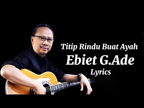 Ebiet G.Ade  - Titip Rindu Buat Ayah Lyrics