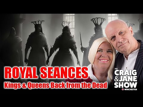 Royal Seances: Kings and Queens Back from the Dead | Craig & Jane Show