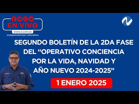 COE 2do boletín de la 2da fase del “Operativo Conciencia por la Vida, Navidad y Año Nuevo 2024-2025”