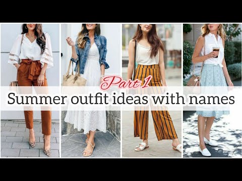 Types of summer outfit with names • Summer outfit ideas 2022 • Summer dresses