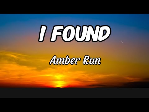 Amber Run - I Found (Lyrics)