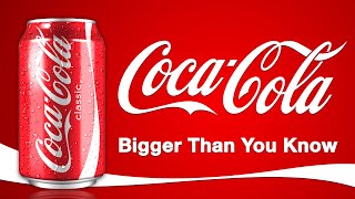 Coca-Cola - Bigger Than You Know