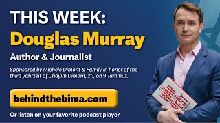 #157: Behind the Bima - Douglas Murray