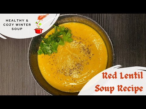 Simple Red Lentil Soup Recipe | Healthy Winter Soup | How to make Lentil Soup | Vegan Lentil Soup