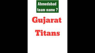 | Gujrat Titans | Ahmedabad team name | ipl 2022 new team name ?      #gujrattaitans #cvccapital