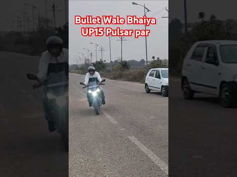 Bullet wale bhaiya Pulsar per