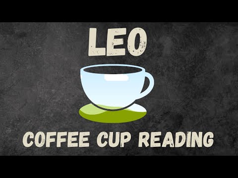 Leo something is hapenning BE CAREFUL Coffee Cup Reading