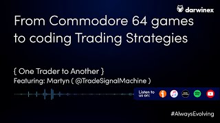 Martyn Tinsley: Coding Games at 14 to Building Trading Strategies Today | One Trader to Another (3)