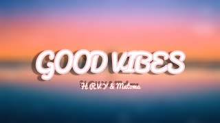 G O O D  V I B E S | lyrical video| MIXBOX| HRVY & Matoma