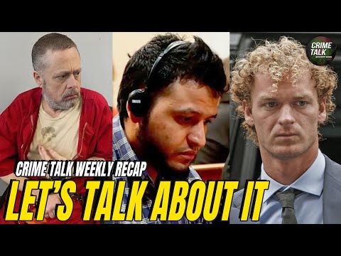 Let's Talk Delphi Case Verdict, Laken Riley Cse Trial, Daniel Penny and More! Weekly Recap