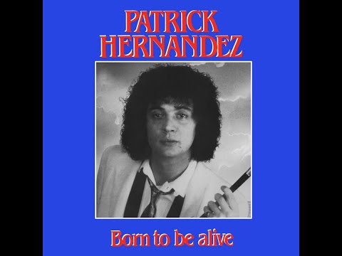 PATRICK HERNANDEZ - Born To Be Alive 💥DISCO 70's💥 (HQ) -😎