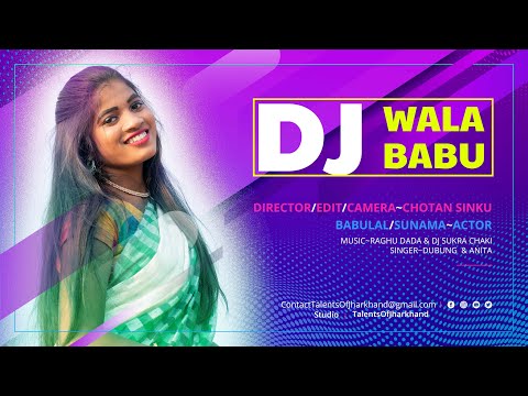 Dj Wala Babu 🎧 New Ho Munda Song 2021 | Talents Of Jharkhand | Ft. Babulal | Sunama | Dubung & Anita