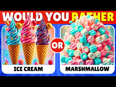 Would You Rather? Ice Cream & Sweet Editions 🍦🍫