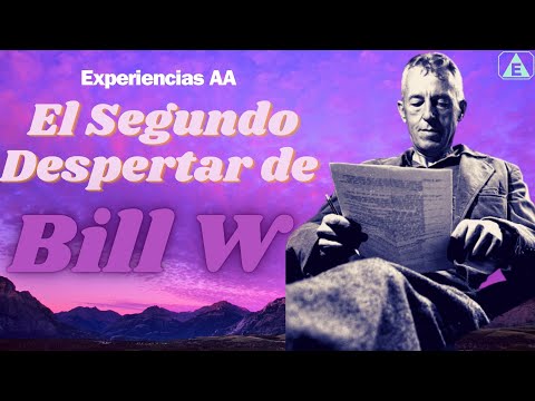 El 2º DESPERTAR ESPIRITUAL de BILL W.