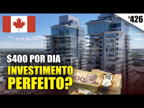 INVESTIMENTO PERFEITO no Canadá? $400 por DIA? Renda com Imóveis - Compra, Aluguel #426