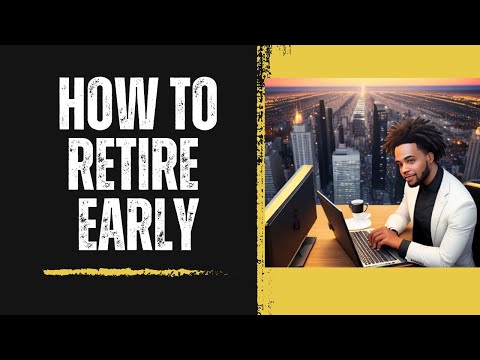 How to Retire Early in 2024