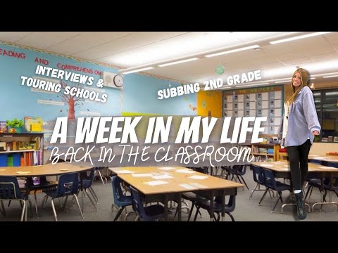 A BUSY WEEK | my first week back in the classroom, interviews, touring schools & subbing!