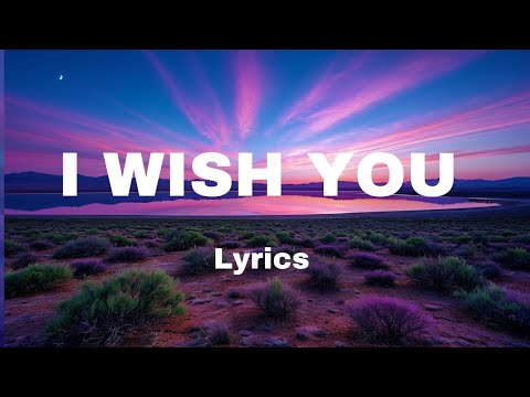 I wish you (lyrics) beautiful English love song 2025❤️🎶🎶🎵