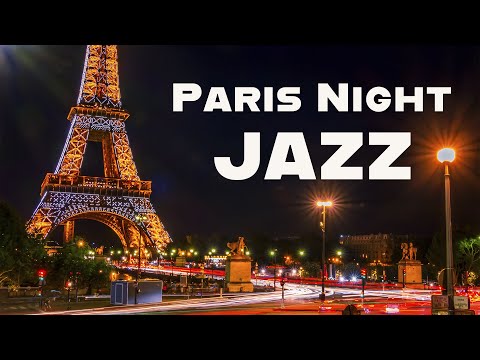 Paris Night Jazz | Smooth Jazz for a Magical Night | Relax Music