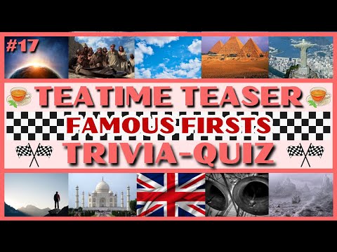 Teatime Teaser No17 - Famous First's - General Knowledge Trivia/Quiz - 11 Questions & Answers Quiz