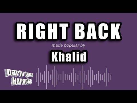 Khalid - Right Back (Karaoke Version)