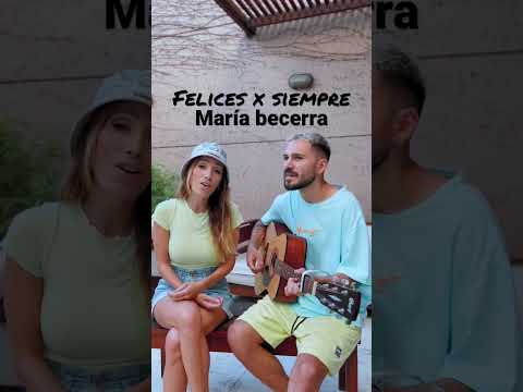 Felices x siempre de María Becerra ⚡️ Hace un tiempo subimos este cover 🫶🏽 #mariabecerra