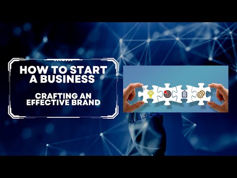 How to start a business   Crafting an Effective Brand