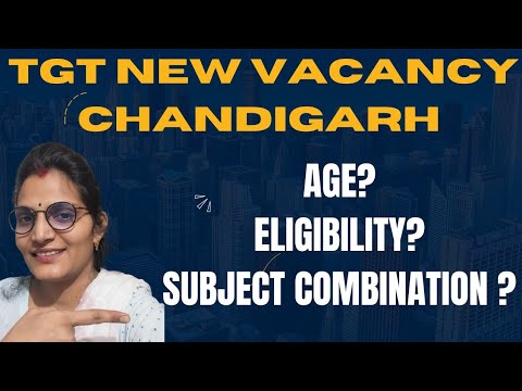 TGT New Vacancy Out! Chandigarh Tgt Detailed Notification Out! Eligibility, Age, Subject Combination