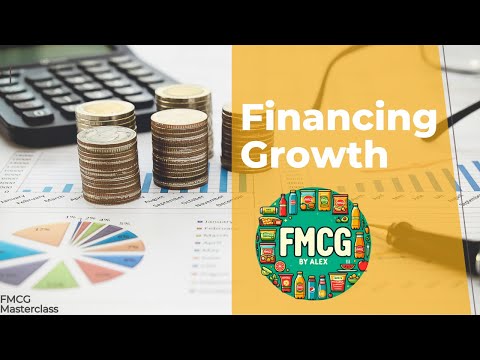 Financing Growth (FMCG by Alex)