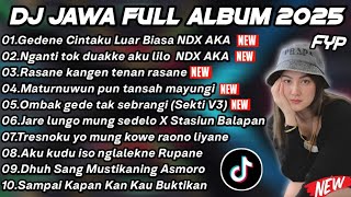 DJ JAWA FULL ALBUM 2025 FULL BASS - DJ TRESNO TEKANE MATI (NDX AKA)🎶FULL ALBUM VIRAL TIKTOK TERBARU