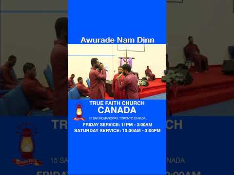 Awurade Nam Dinn | True Faith Church Int. Canada