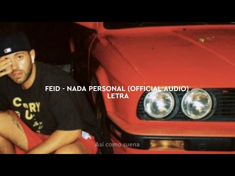 FEID - NADA PERSONAL LETRA (OFFICIAL AUDIO)