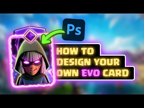 How to design your own evolved card in less than 10 minutes | Clash royale