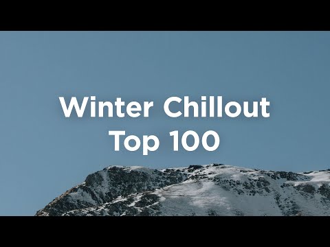 Top 100 Winter Chillout Vibes ❄️ Uplifting & Calming House Mix