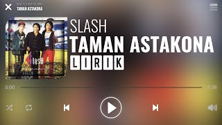 Slash - Taman Astakona [Lirik]