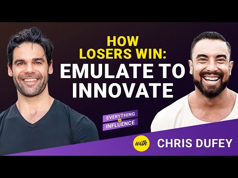 How Losers Win: Emulate to Innovate with Chris Dufey