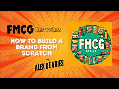 Building a Brand from scratch (FMCG by Alex)