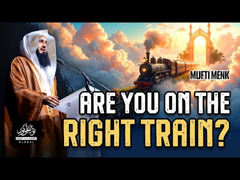 Are You On The Right Train? | Mufti Menk | Winter Conference