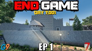 7 Days To Die - End Game EP1 (We're in the End Game Now)