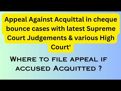 Appeal Against Acquittal in cheque bounce cases/138 NI/SC/High Court' Judgements #chequebounce