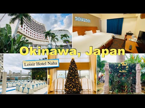 🇯🇵Okinawa🏨Loisir Hotel Naha🎄