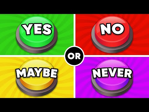 Choose One Button! YES or NO or MAYBE or NEVER 🟢🔴🌈🟣