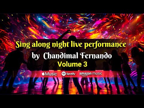 Chandimal Sing along and Dance live session - Vol.3