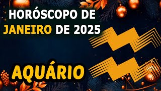 ♒HORÓSCOPO AQUÁRIO: PREVISÕES DO MÊS DE JANEIRO DE 2025🎆vai acontecer um milagre✨