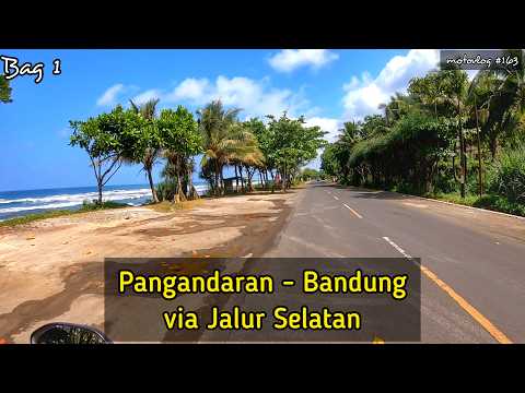 Touring Pangandaran Bandung via Jalur Selatan Jawa Barat Bag 1 : Jalur Pangandaran Cipatujah